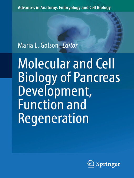 Title details for Molecular and Cell Biology of Pancreas Development, Function and Regeneration by Maria L. Golson - Available